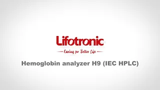 Lifotronic H9 HPLC Hemoglobin Analyzer Video
