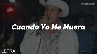 Valentín Elizalde - Cuando Yo Me Muera (LETRA)