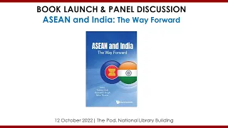 Book Launch & Panel Discussion: ASEAN and India -  The Way Forward