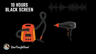 10 Hour Mix of VACUUM CLEANER and HAIR DRYER Sounds | White Noise - Black Screen