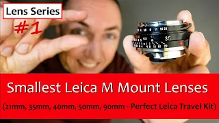 🔴 Smallest Leica M Lens + Best M Mount Lens for Travel: 21mm, 35mm, 40mm, 50mm, 90mm