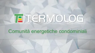 Comunità energetiche condominiali: come progettarle con TERMOLOG