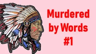 Natives Are Taking Over!! (Murdered By Words #1)