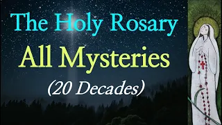 The Holy Rosary, All Mysteries, 20 Decades (Joyful, Luminous, Sorrowful, and Glorious M.)