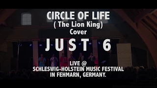 CIRCLE OF LIFE - The Lion King By JUST 6 (Cover) Live in Fehmarn, Germany 2018.