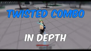 In Depth "Twisted Combo" Guide || The Strongest Battlegrounds