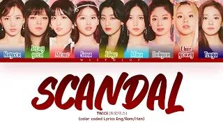 TWICE (트와이스) "Scandal" (Color Coded Lyrics Eng/Rom/Han)