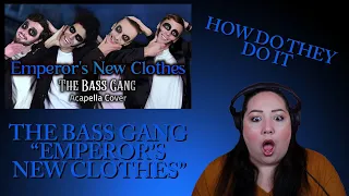 REACTING TO THE BASS GANG - EMPEROR'S NEW CLOTHES (HOW DO THEY DO IT?!)