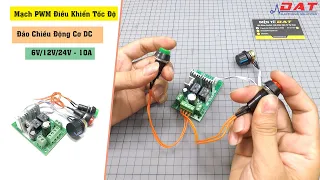 Mạch PWM Điều Khiển Tốc Độ Đảo Chiều Động Cơ DC 6V/12V/24V  10A | Điện tử DAT