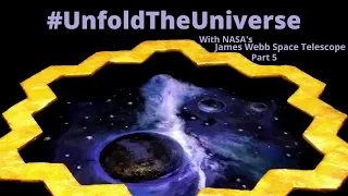 #UnfoldTheUniverse With NASA's James Webb Space Telescope, Part 5