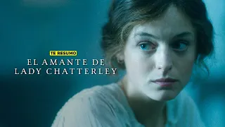 EL AMANTE DE LADY CHATTERLEY | RESUMEN en 14 minutos | NETFLIX