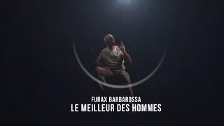 Furax Barbarossa - Le meilleur des hommes (PROD: Toxine)