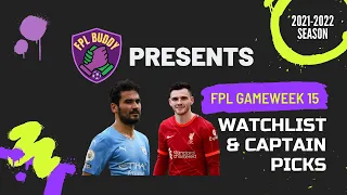 FPL GAMEWEEK 15 WATCHLIST & CAPTAIN PICKS | FANTASY PREMIER LEAGUE 2021-2022 | FPL TIPS & TRICKS |