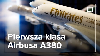 Airbus A380 - PIERWSZA KLASA w największym samolocie świata