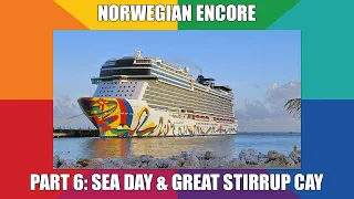 Norwegian Encore Part 6- Final Sea Day Fun & Great Stirrup Cay