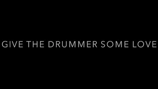 Give the Drummer some Love