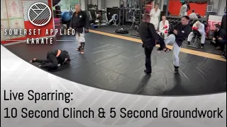 Live Sparring: 10 Second Clinch & 5 Second Groundwork