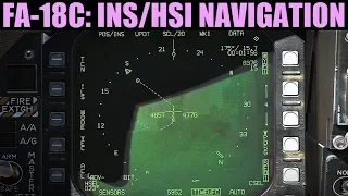 FA-18C Hornet: INS/HSI Navigation & Waypoint Manipulation Tutorial | DCS WORLD