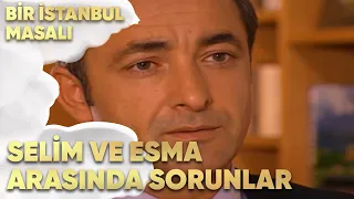 Selim ve Esma Arasında Yeni Sorunlar Çıkıyor - Bir İstanbul Masalı 44. Bölüm