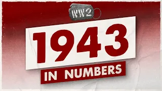 1943 in Numbers - WW2 Documentary Special