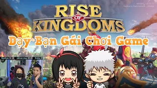 Dạy Bạn Gái Chơi Game RoK Tập 1! Teach My GF How To Play Rise of Kingdoms (English Sub)!