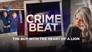 Crime Beat Podcast | The boy with the heart of a lion