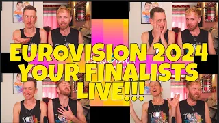 EUROVISION 2024 - YOUR FINALISTS - LIVE DISCUSSION