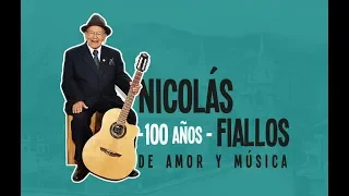 HOMENAJE A NICOLÁS FIALLOS   100 AÑOS DE AMOR Y MÚSICA