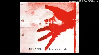 Melotron ‎– Folge Mir Ins Licht [Single Version]