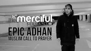Epic Adhan - Muslim Call to Prayer - Merciful Servant Videos