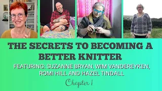 The Secrets To Becoming A Better Knitter , Chapter 1 | Fiberchats