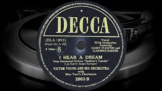 I HEAR A DREAM - VICTOR YOUNG AND HIS ORCHESTRA with Max Terr's Choristers (1940)
