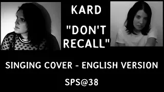 KARD (카드) - DON'T RECALL (English Version) | SPS@38 Singing Cover