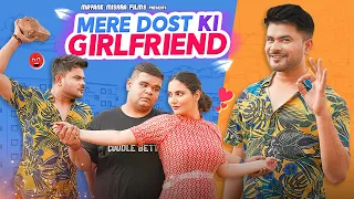 MERE DOST KI GIRLFRIEND || MAYANK MISHRA