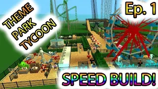 [Roblox: Theme Park Tycoon] SPEED BUILD Ep. 1 - NEW PARK