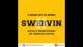 SWERVIN 2 - A Boogie Wit Da Hoodie feat. KEVVO, Tekashi 6ix9ine, Jay Wheeler & Veysel