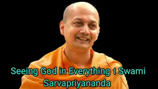 Seeing God in Everything । Swami Sarvapriyananda #swamisarvapriyananda