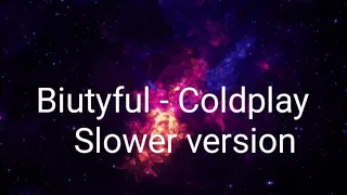 Coldplay - Biutyful (Slow version)