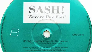 Sash! • Encore Une Fois (The Power Plant 'Toke On This' Mix) (1997)