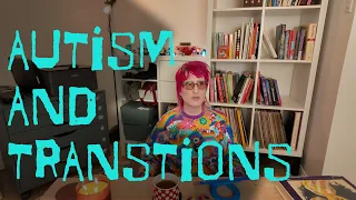 Transitions can be painful as an autistic adult. What helps?