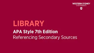 APA Style 7th Edition - Referencing Secondary Citations