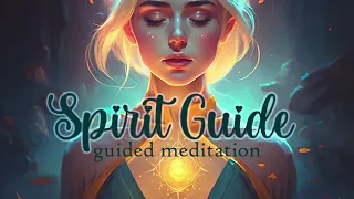 Unlock the Power of Your Spirit Guide (Guided Meditation)
