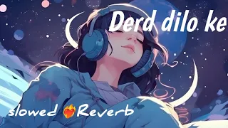 Dard dilo ke❤️‍🔥 lo-fi💔🎧MOHAMMED IRFANlofi 💔(slowed❤️‍🔥Reverb)#trendinglofi #trendingsong#tseries