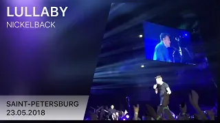 Nickelback - Lullaby (Saint-Petersburg 23.05.2018) | 4K LIVE