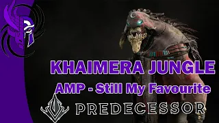 Predecessor : KHAIMERA (AMP Build - Still my favourite) #predecessor