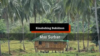 Kinabuhing Bukidnon | Max Surban - Music Video with Lyrics