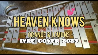 ORANGE & LEMONS - HEAVEN KNOWS - LYRE COVER 2023