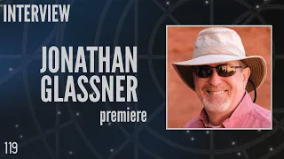 119: Jonathan Glassner, Co-Creator and Executive Producer, Stargate SG-1 (Interview)