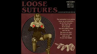 Loose Sutures - A Gash with Sharp Teeth and Other Tales (Full Album 2021)