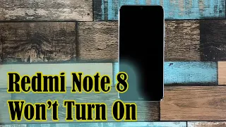 How To Fix A Redmi Note 8 That Won’t Turn On / Stuck On A Black Screen